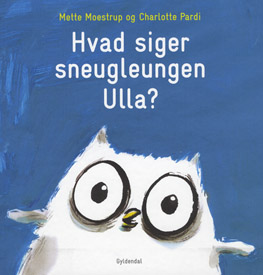 Hvad siger sneugleungen Ulla?