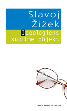 Ideologiens sublime objekt - Slavoj Zizek