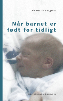 Når barnet er født for tidligt - Ola Didrik Saugstad