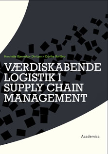 Værdiskabende logistik i supply chain management - Henriette  Bjerreskov Dinitzen