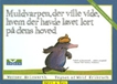 Muldvarpen, der ville vide, hvem der havde lavet lort på dens hoved
