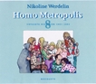 Homo Metropolis 8 - udvalgte striber 2003-2004