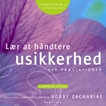 Lær at håndtere usikkerhed
