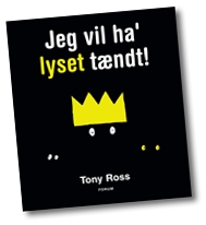 Jeg vil ha' lyset tændt!